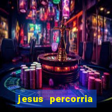 jesus percorria todas as cidades caminho neocatecumenal